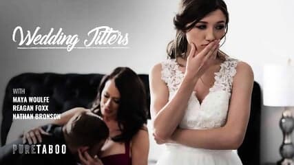 Reagan Foxx & Maya Woulfe - Wedding Jitters
