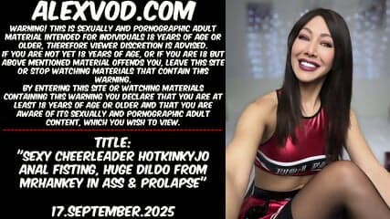 Sexy cheerleader Hotkinkyjo anal fisting, huge dildo from mrhankey in ass & prolapse