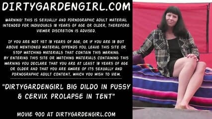 Dirtygardengirl big dildo in pussy & cervix prolapse in tent
