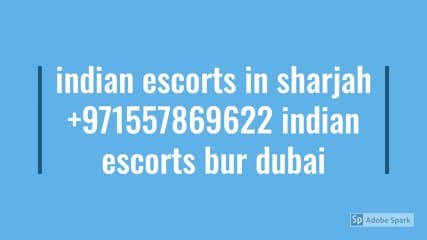 indian escorts in sharjah +971557869622 indian escorts bur dubai